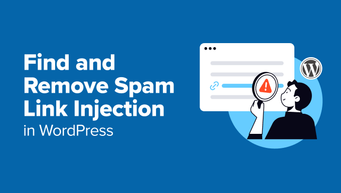 Read more about the article How to Find and Remove Spam Link Injection in WordPress