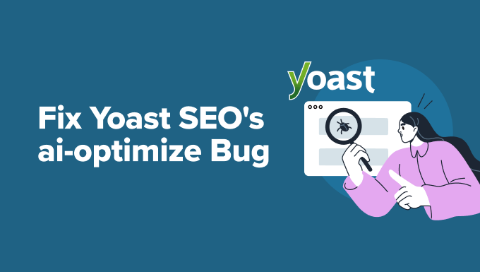 You are currently viewing Fix Yoast SEO’s ai-optimize Bug Before It Ruins Your Site’s SEO