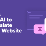 How to Use AI to Translate Your Website (2 Easy Methods)