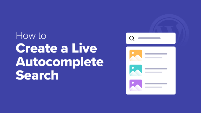 You are currently viewing How to Create a Live Autocomplete Search in WordPress