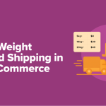 I’ll Show You How to Add Weight Based Shipping in WooCommerce