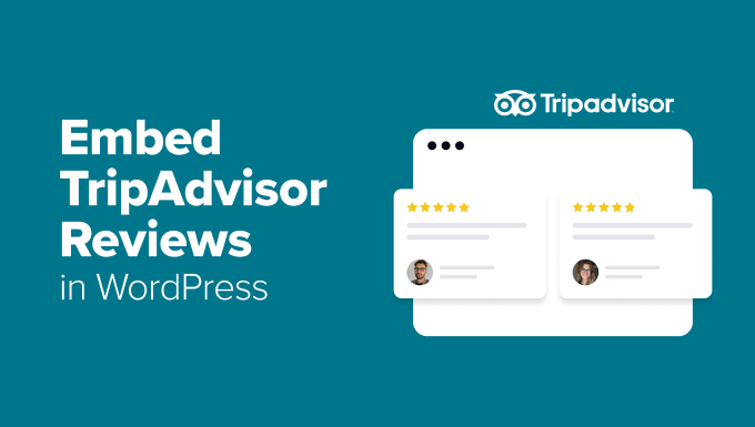 Read more about the article The Easy Way to Embed TripAdvisor Reviews in WordPress (No API Required)