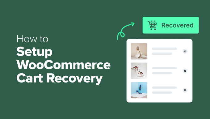 You are currently viewing How to Setup WooCommerce Cart Recovery the RIGHT Way