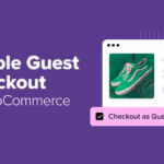 How I Set Up Guest Checkout in WooCommerce in Just 5 Minutes 