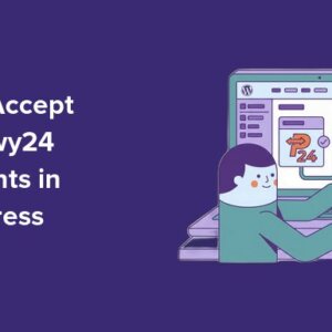 Read more about the article I Found Out How to Easily Accept Przelewy24 Payments in WordPress
