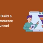 How to Build a WooCommerce Sales Funnel That Actually Converts