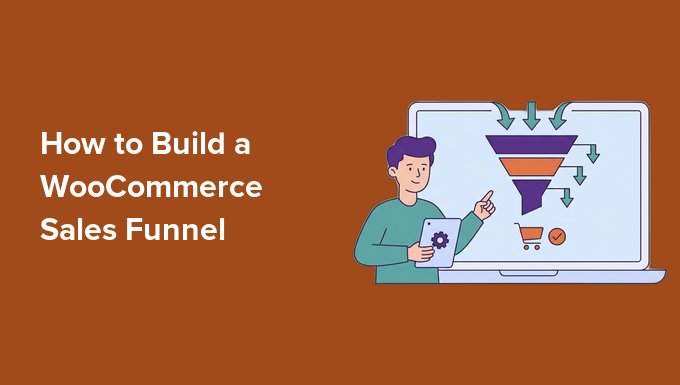 Read more about the article How to Build a WooCommerce Sales Funnel That Actually Converts