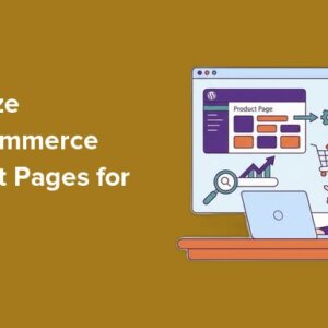 Read more about the article How to Optimize Your WooCommerce Product Pages for SEO